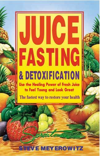 Juice Fasting & Detoxification - Sproutman