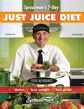 Sproutman's 7 Day Just Juice Diet: Detox, Lose Weight, Feel Great - Sproutman