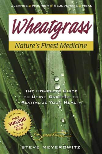 Wheatgrass Nature's Finest Medicine - Sproutman